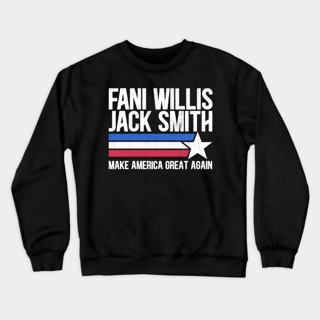 Fani Willis Jack Smith For President 2024 Funny Political retro quote Crewneck Sweatshirt by RetroPrideArts